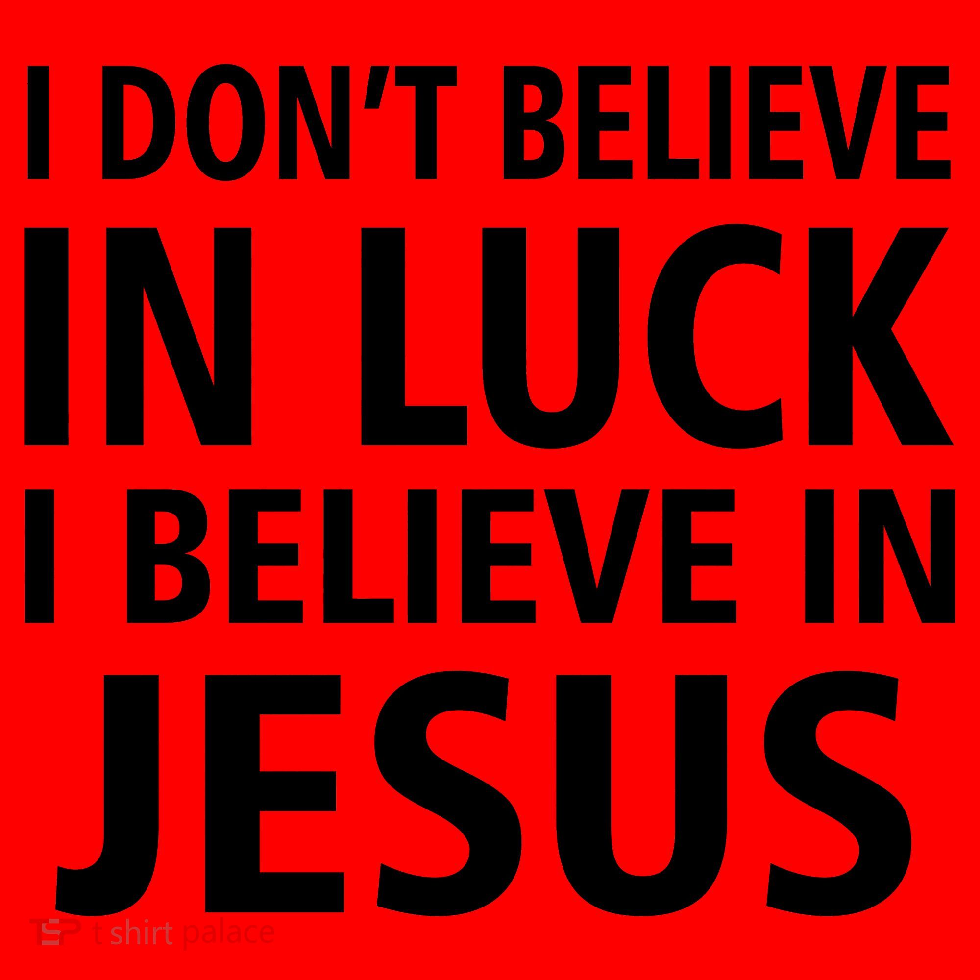 I Don't Believe In Luck, I Believe In Jesus Santa Hat