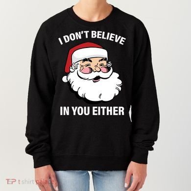 I Don't Believe In You Either X-Mas Women's Sweatshirt
