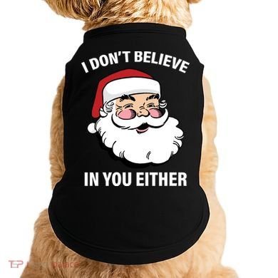 I Don't Believe In You Either X-Mas Doggie Tank