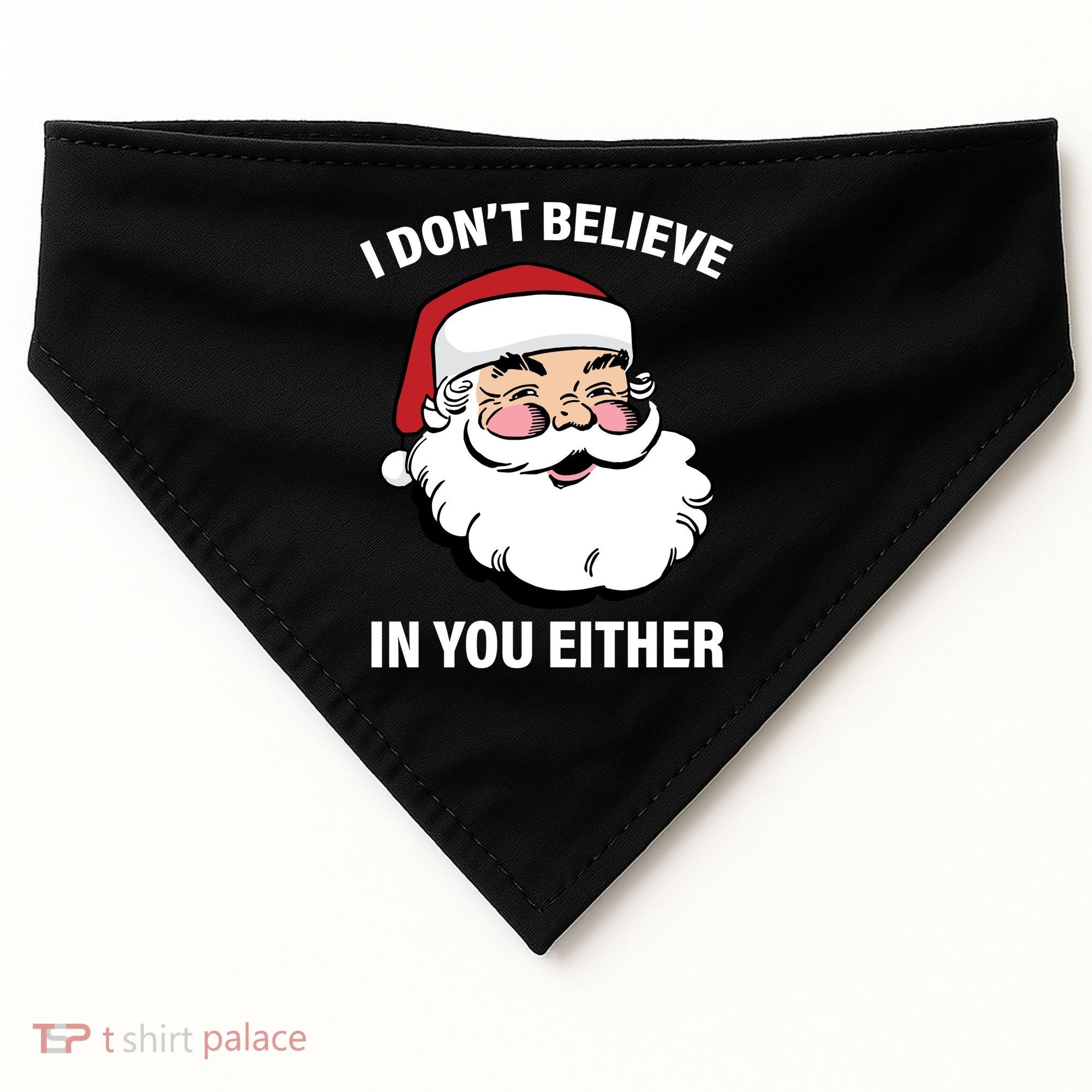 I Don't Believe In You Either X-Mas USA-Made Doggie Bandana