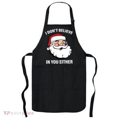 I Don't Believe In You Either X-Mas Apron