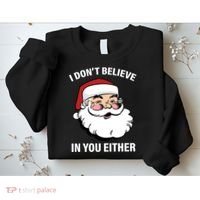 I Don't Believe In You Either X-Mas Sweatshirt thumb 2