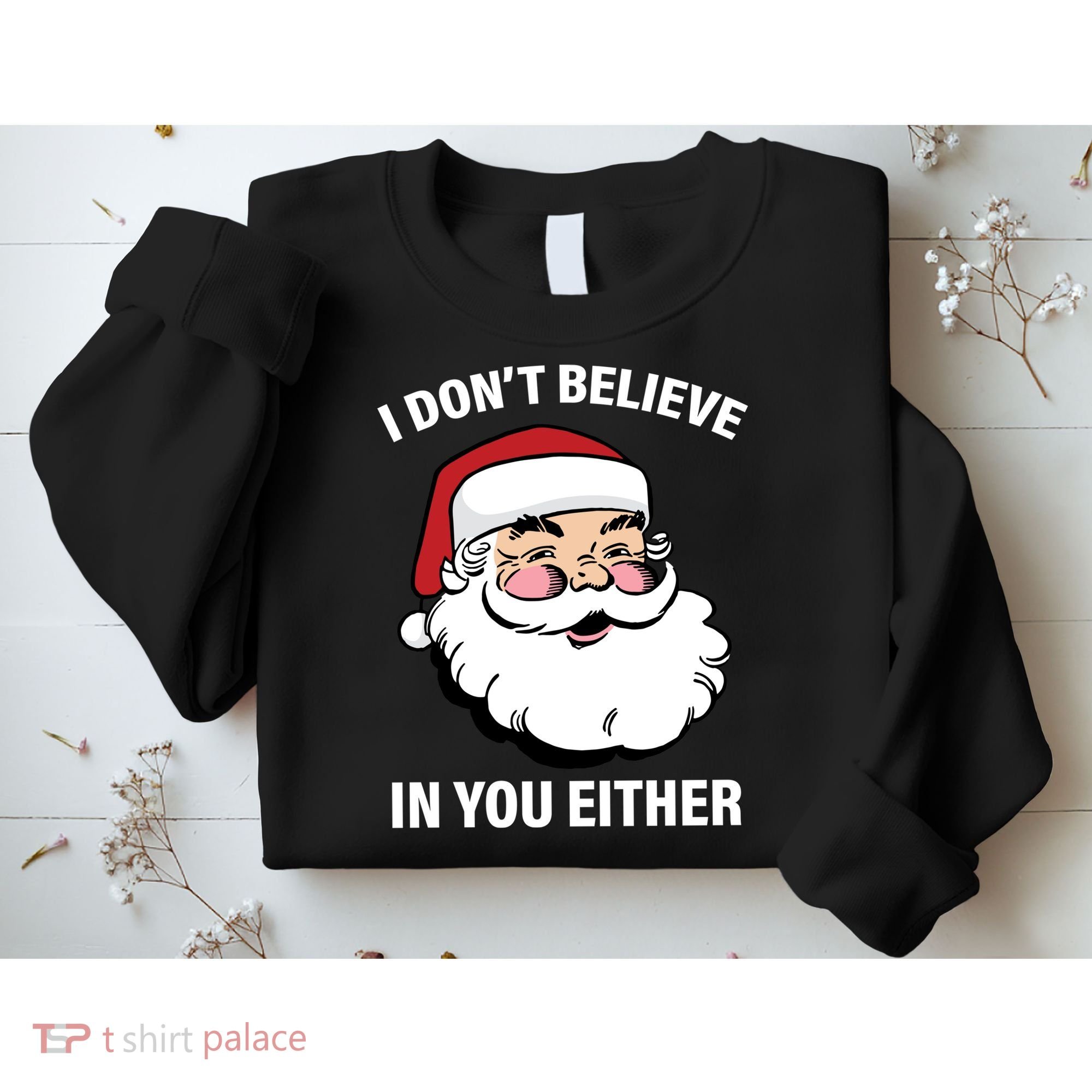 I Don't Believe In You Either X-Mas Sweatshirt