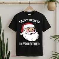 I Don't Believe In You Either X-Mas T-Shirt thumb 2