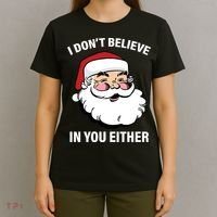 I Don't Believe In You Either X-Mas T-Shirt thumb 4