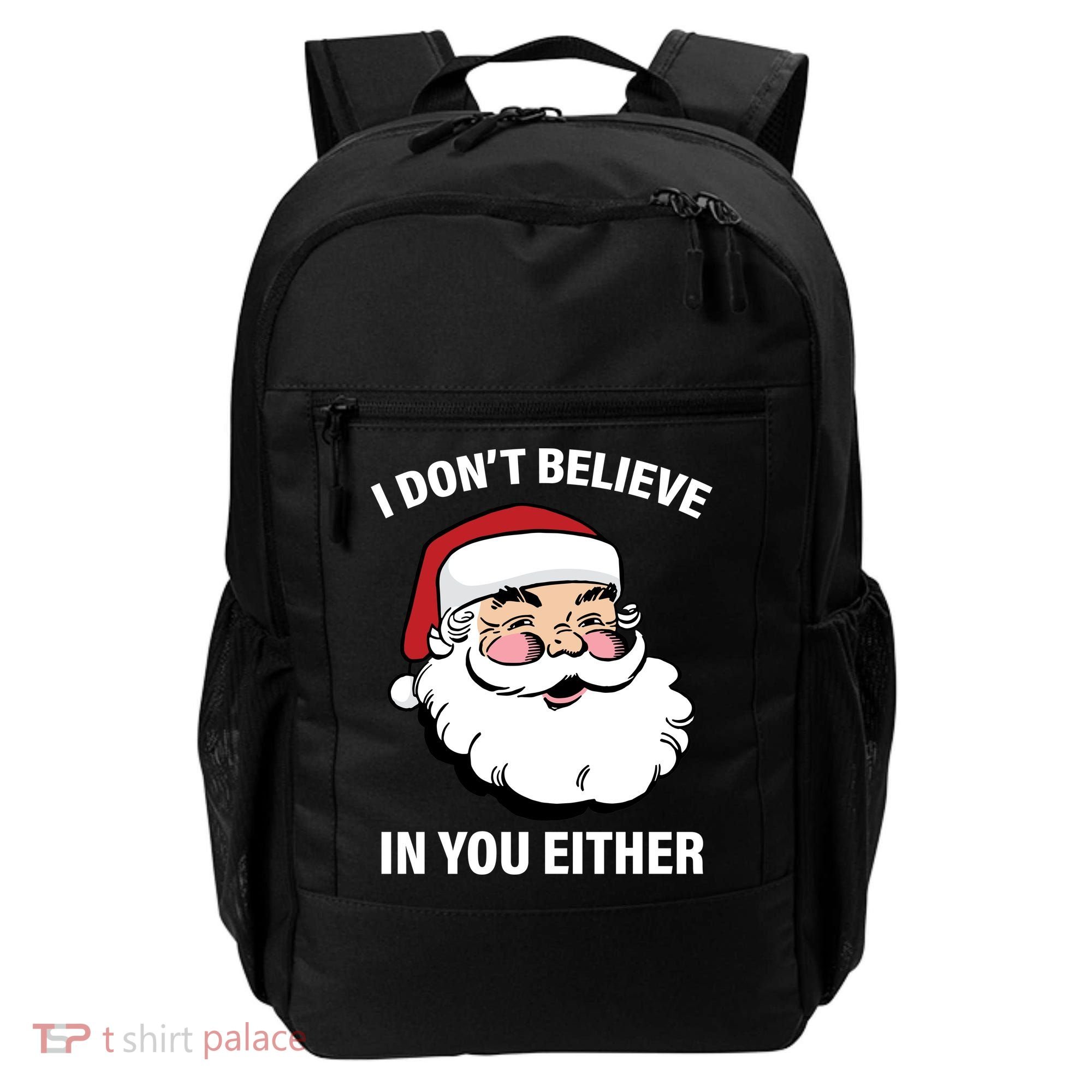 I Don't Believe In You Either X-Mas Backpack