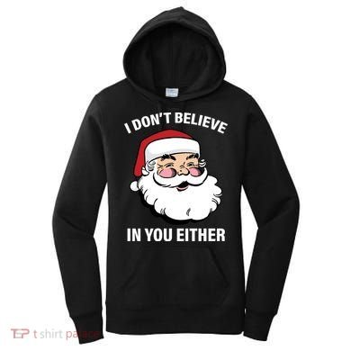 I Don't Believe In You Either X-Mas Women's Hoodie