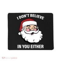 I Don't Believe In You Either X-Mas Mousepad thumb 0