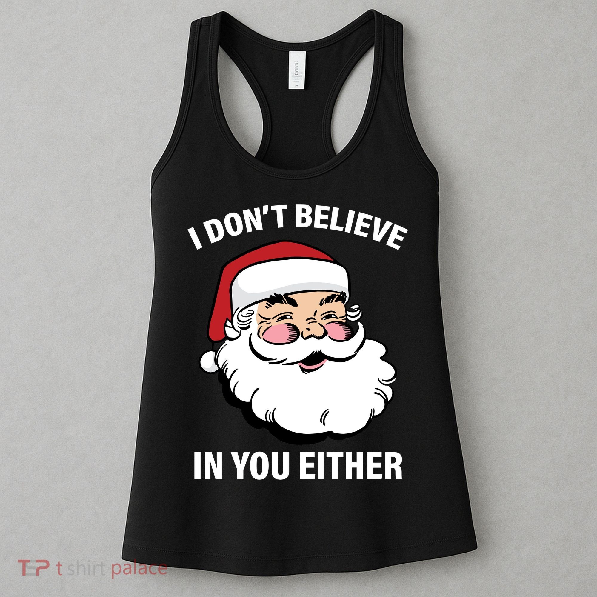I Don't Believe In You Either X-Mas Women's Tank Top