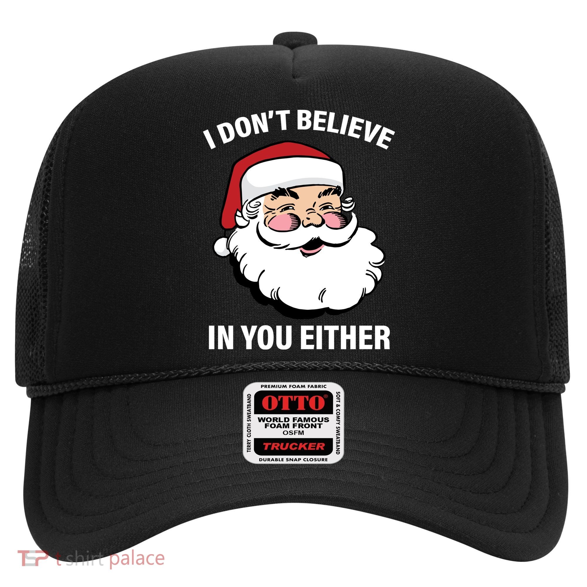 I Don't Believe In You Either X-Mas Hat