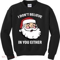 I Don't Believe In You Either X-Mas Kids Sweatshirt thumb 0
