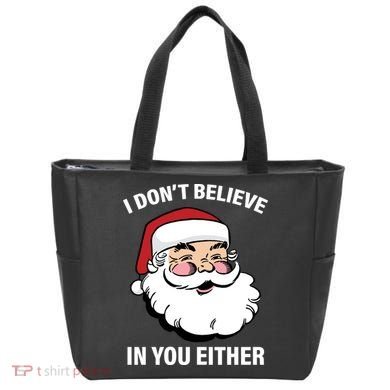 I Don't Believe In You Either X-Mas Bag