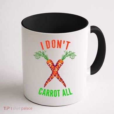 I Don't Carrot All Coffee Mug back