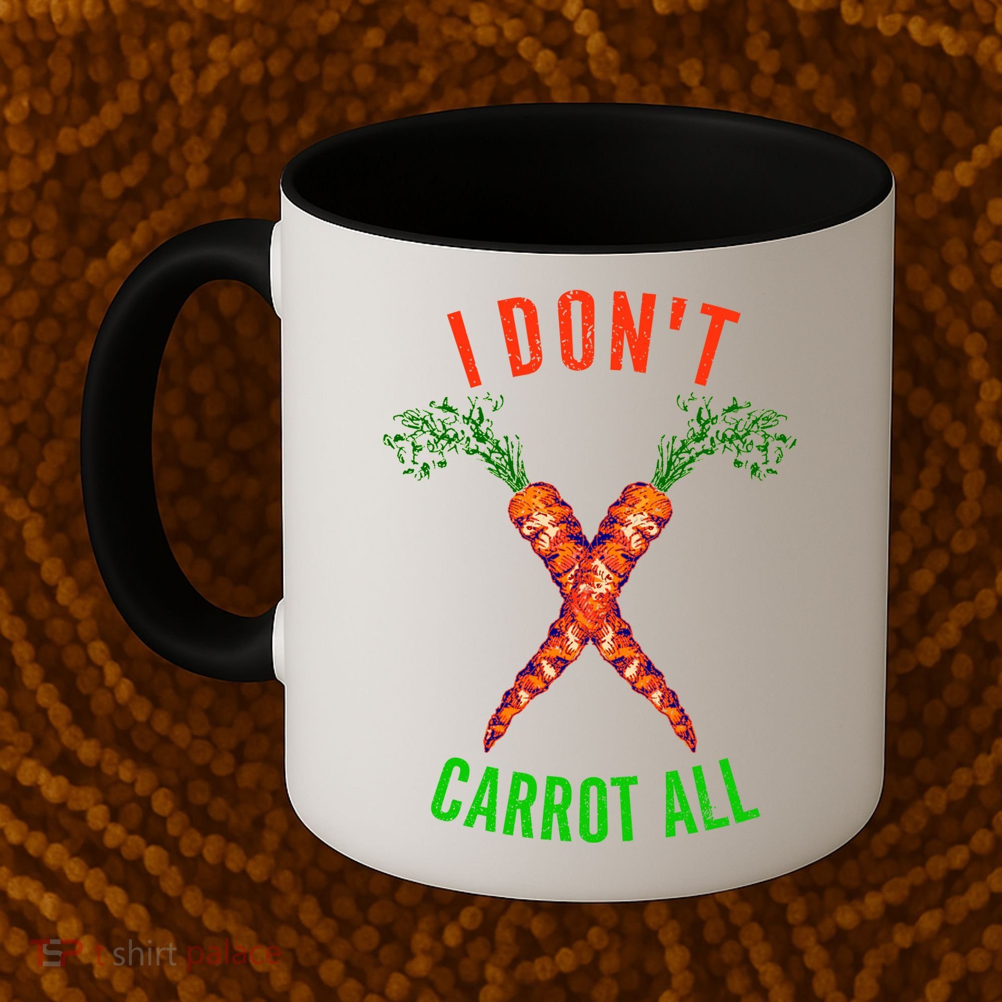I Don't Carrot All Coffee Mug