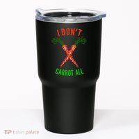 I Don't Carrot All Tumbler thumb 0