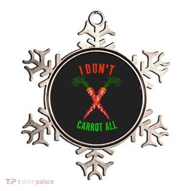 I Don't Carrot All Ornament