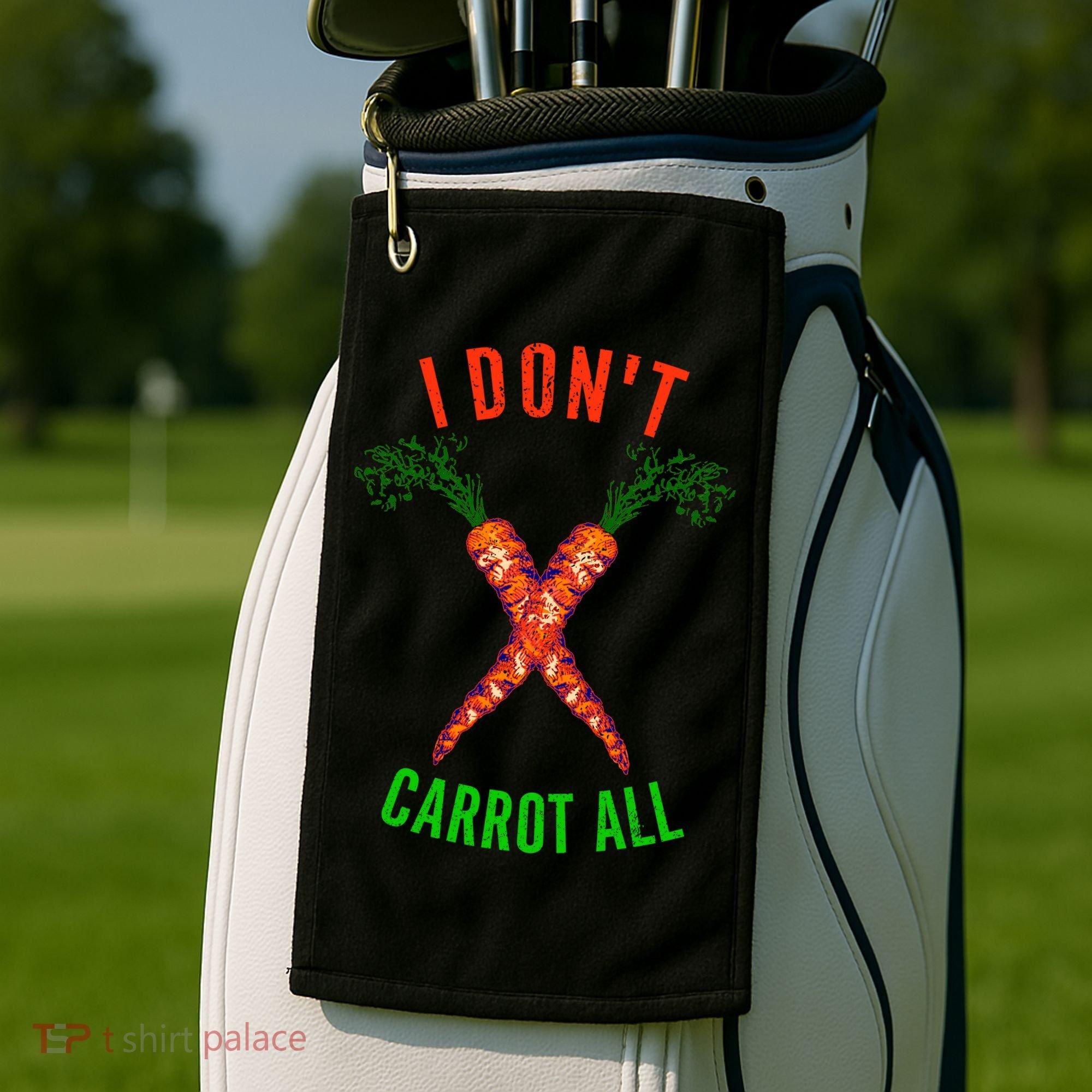 I Don't Carrot All Golf Towel