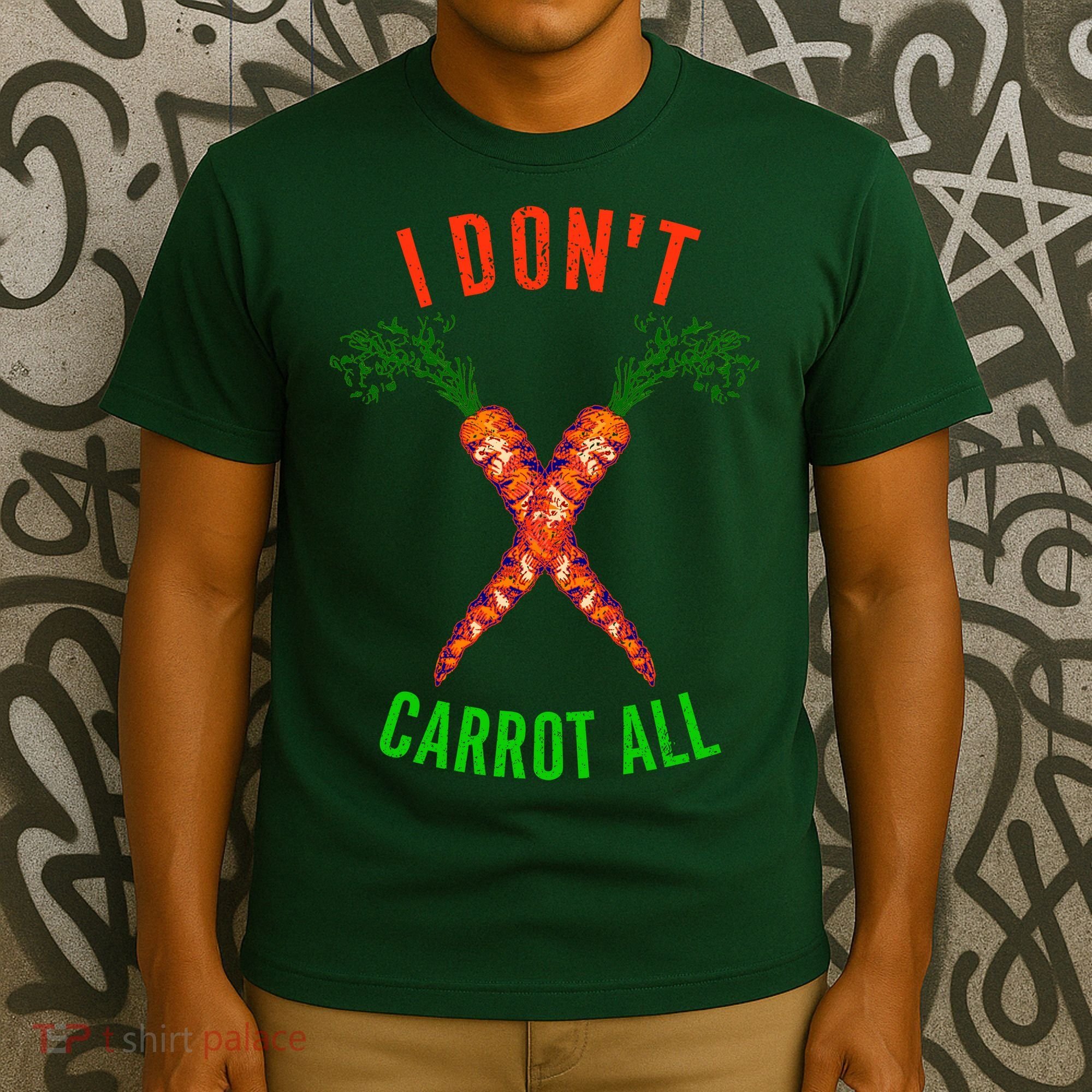 I Don't Carrot All T-Shirt