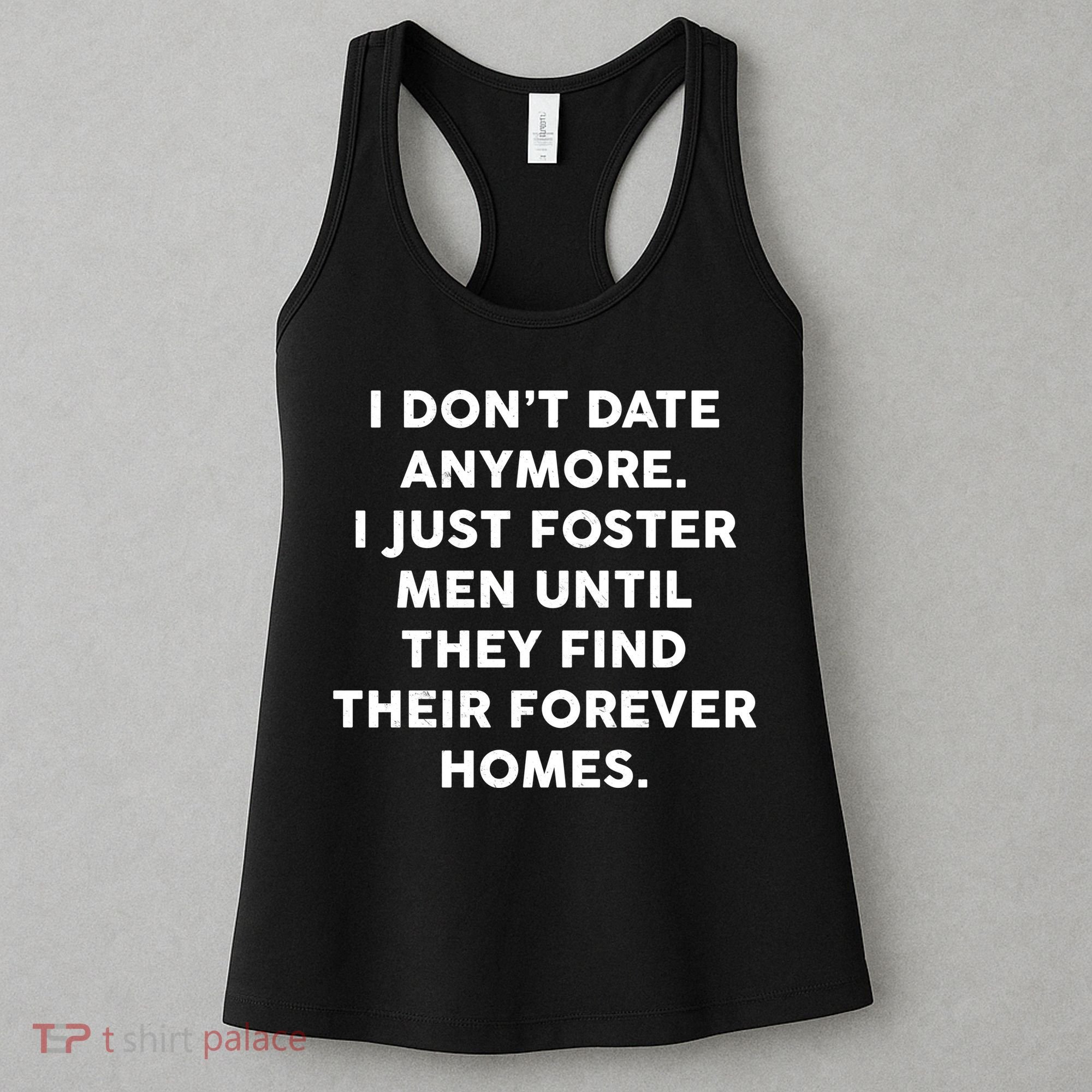 I Don't Date Anymore I Just Foster Men Women's Tank Top