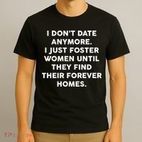 I Don't Date Anymore I Just Foster Women T-Shirt thumb 3