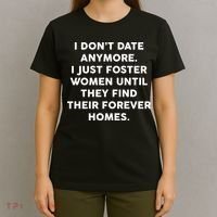 I Don't Date Anymore I Just Foster Women T-Shirt thumb 4