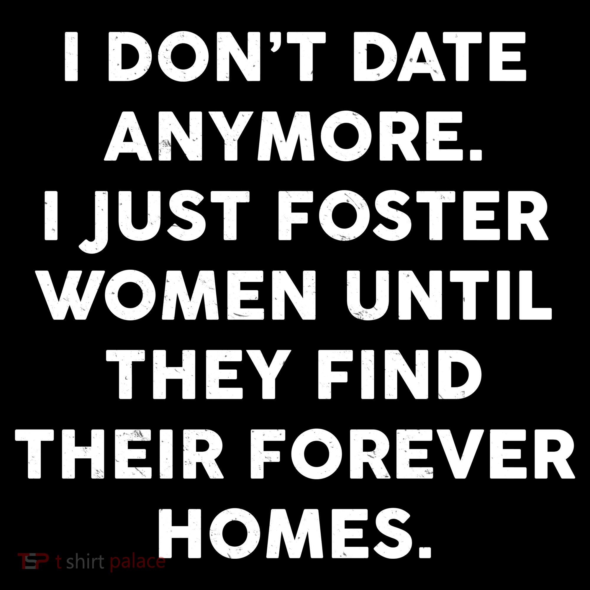 I Don't Date Anymore I Just Foster Women Women's Tank Top