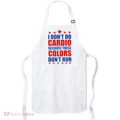 I Don't Do Cardio Because These Colors Don't Run Apron