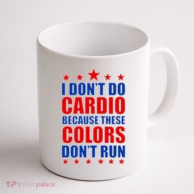 I Don't Do Cardio Because These Colors Don't Run Coffee Mug back