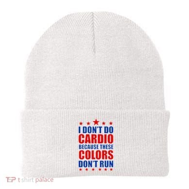 I Don't Do Cardio Because These Colors Don't Run Beanie