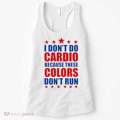I Don't Do Cardio Because These Colors Don't Run Women's Tank Top