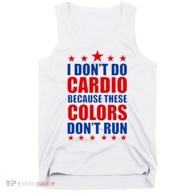 I Don't Do Cardio Because These Colors Don't Run Tank Top