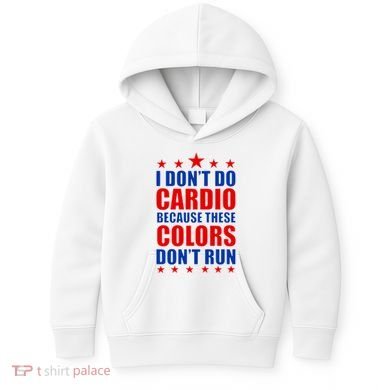 I Don't Do Cardio Because These Colors Don't Run Kids Hoodie