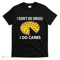 I Don't Do Drugs I Do Carbs T-Shirt thumb 0