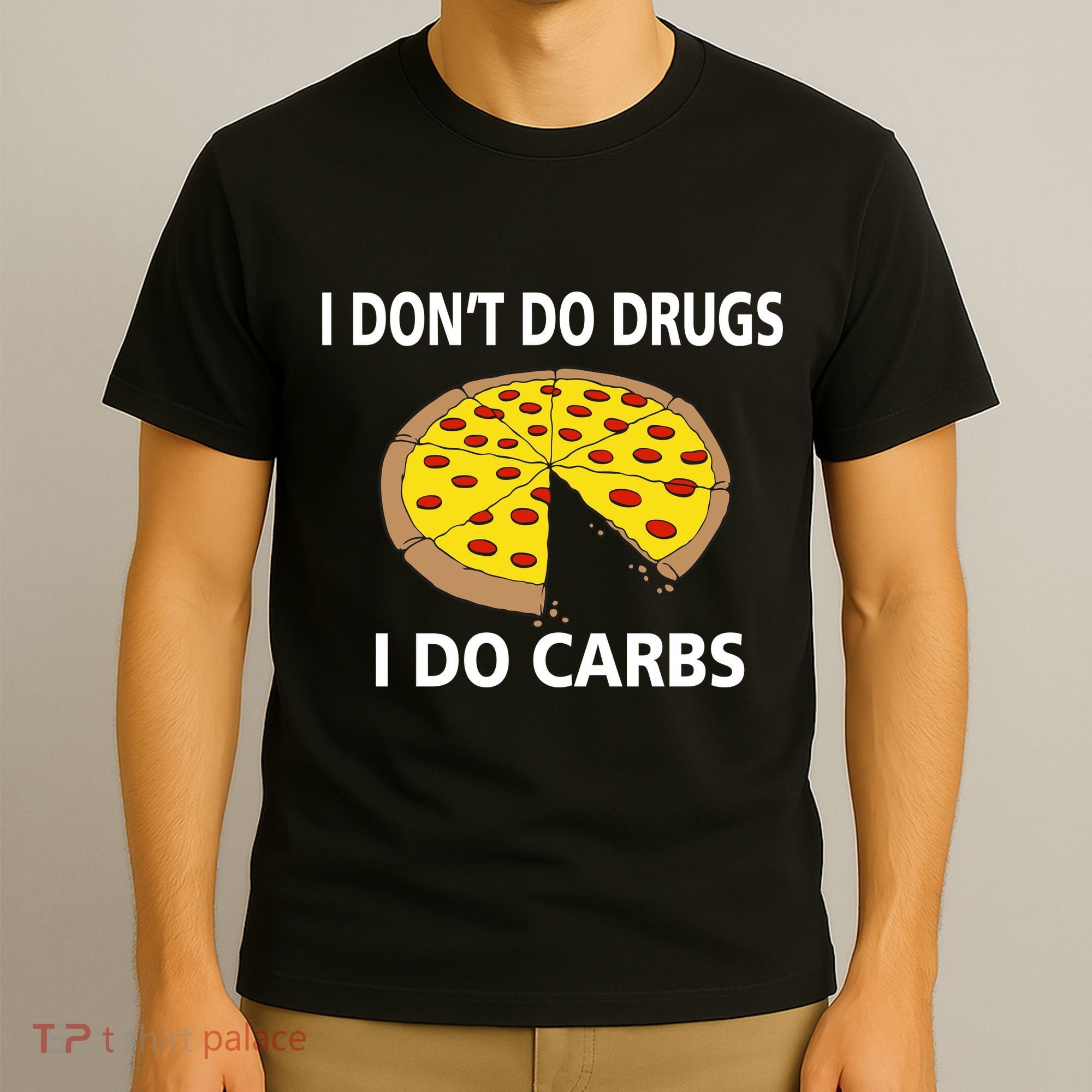 I Don't Do Drugs I Do Carbs T-Shirt