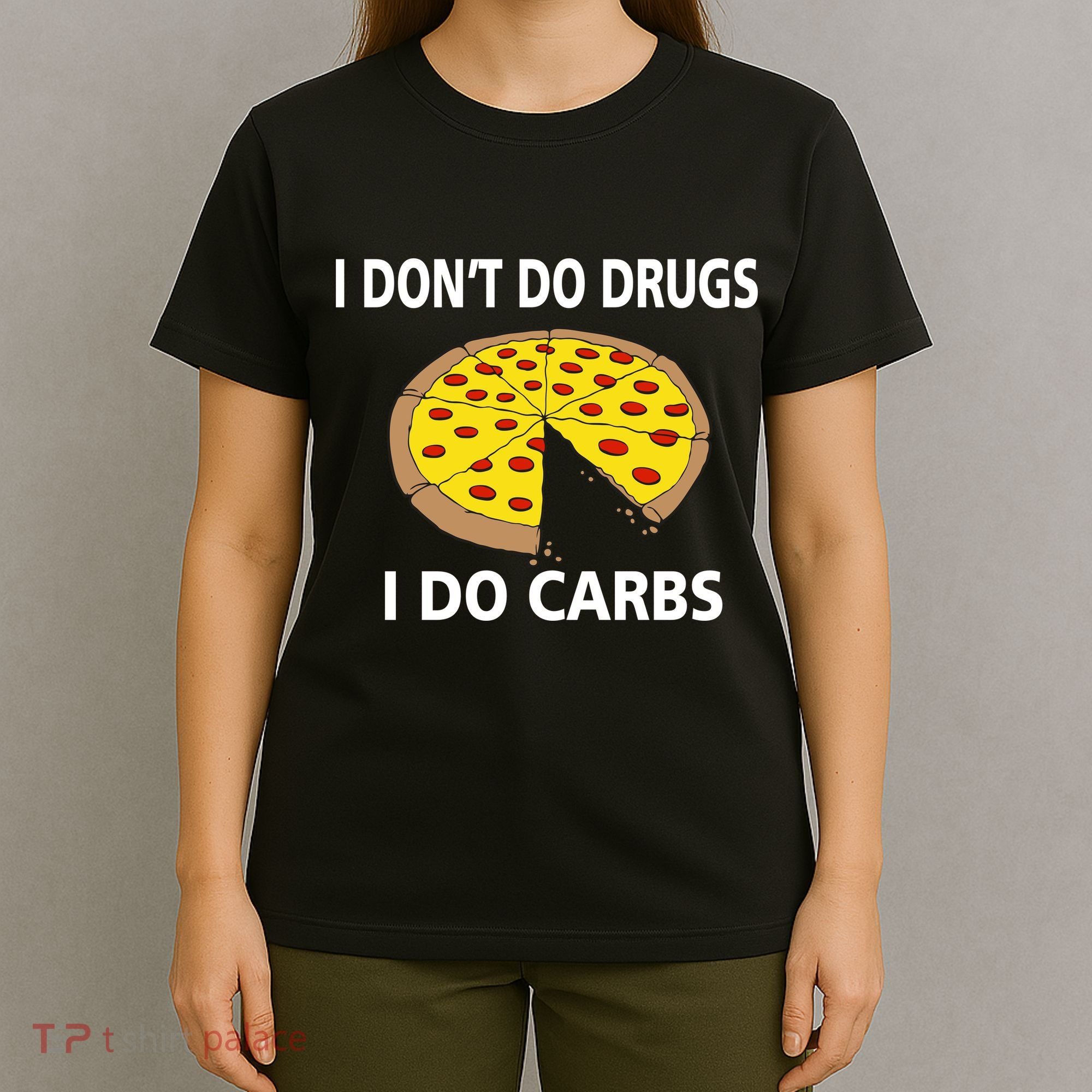 I Don't Do Drugs I Do Carbs T-Shirt