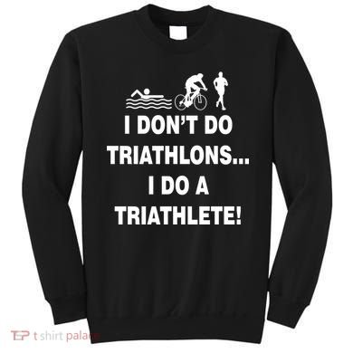 I Don't Do Tri-Athelons A Tri-Athlete Sweatshirt