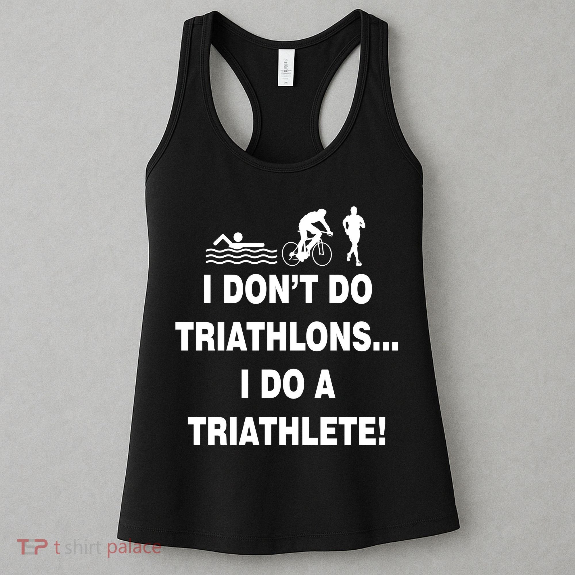 I Don't Do Tri-Athelons A Tri-Athlete Women's Tank Top