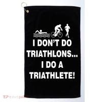 I Don't Do Tri-Athelons A Tri-Athlete Golf Towel thumb 0