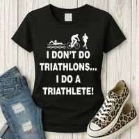 I Don't Do Tri-Athelons A Tri-Athlete Women's T-Shirt thumb 3