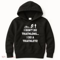 I Don't Do Tri-Athelons A Tri-Athlete Kids Hoodie thumb 0