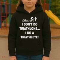 I Don't Do Tri-Athelons A Tri-Athlete Kids Hoodie thumb 3