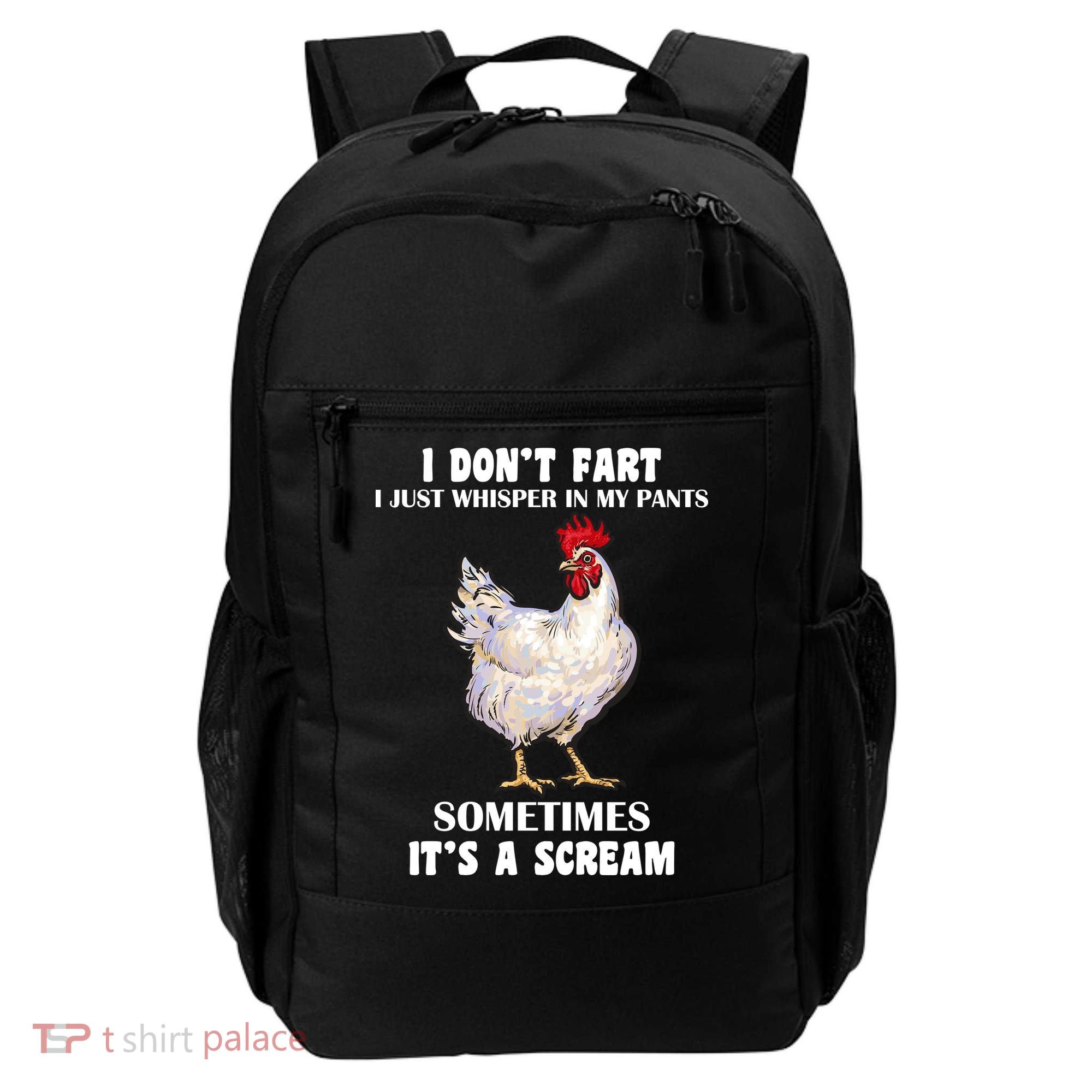 I Don't Fart I whisper In My Pants It's A Scream Backpack
