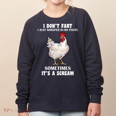 I Don't Fart I whisper In My Pants It's A Scream Women's Sweatshirt
