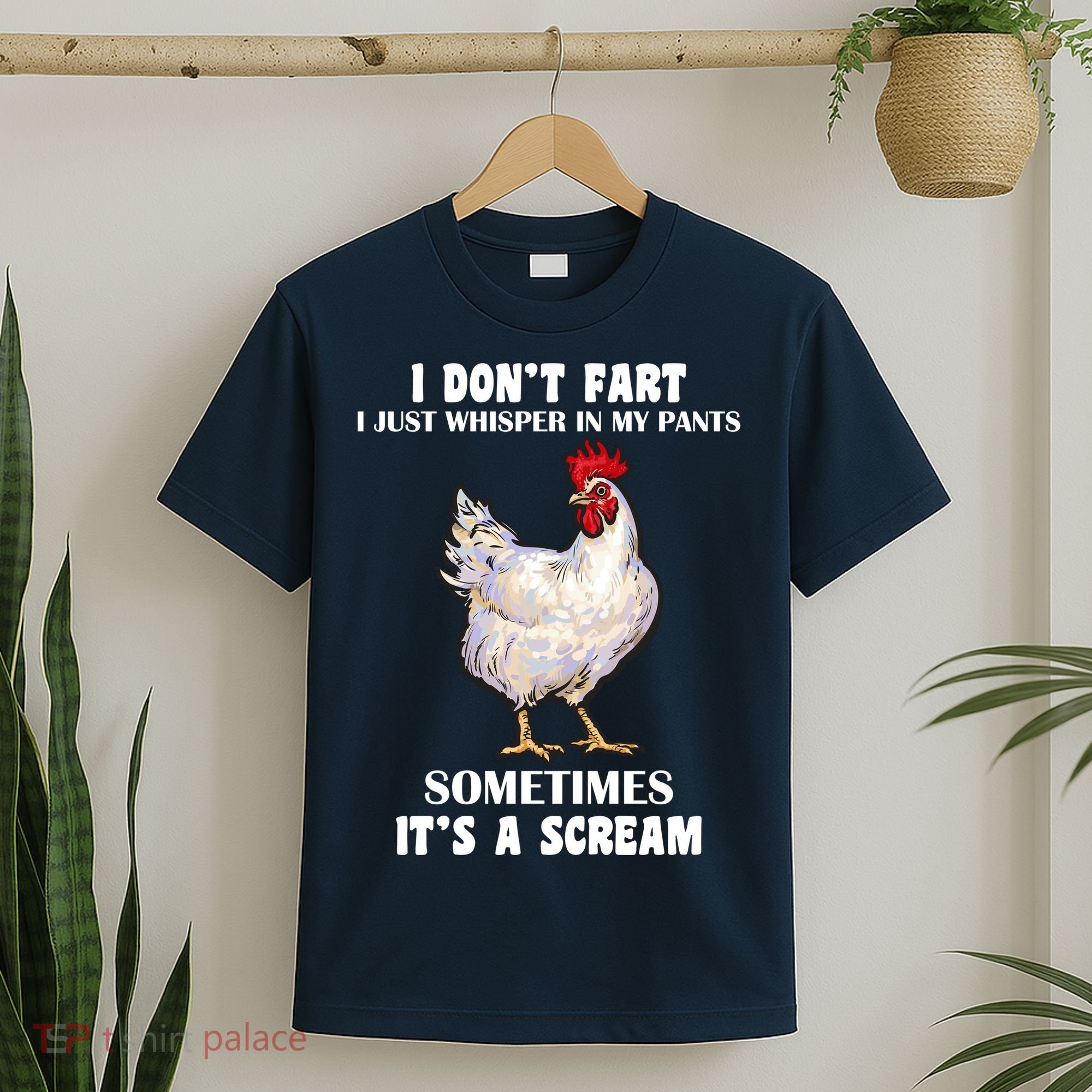 I Don't Fart I whisper In My Pants It's A Scream T-Shirt