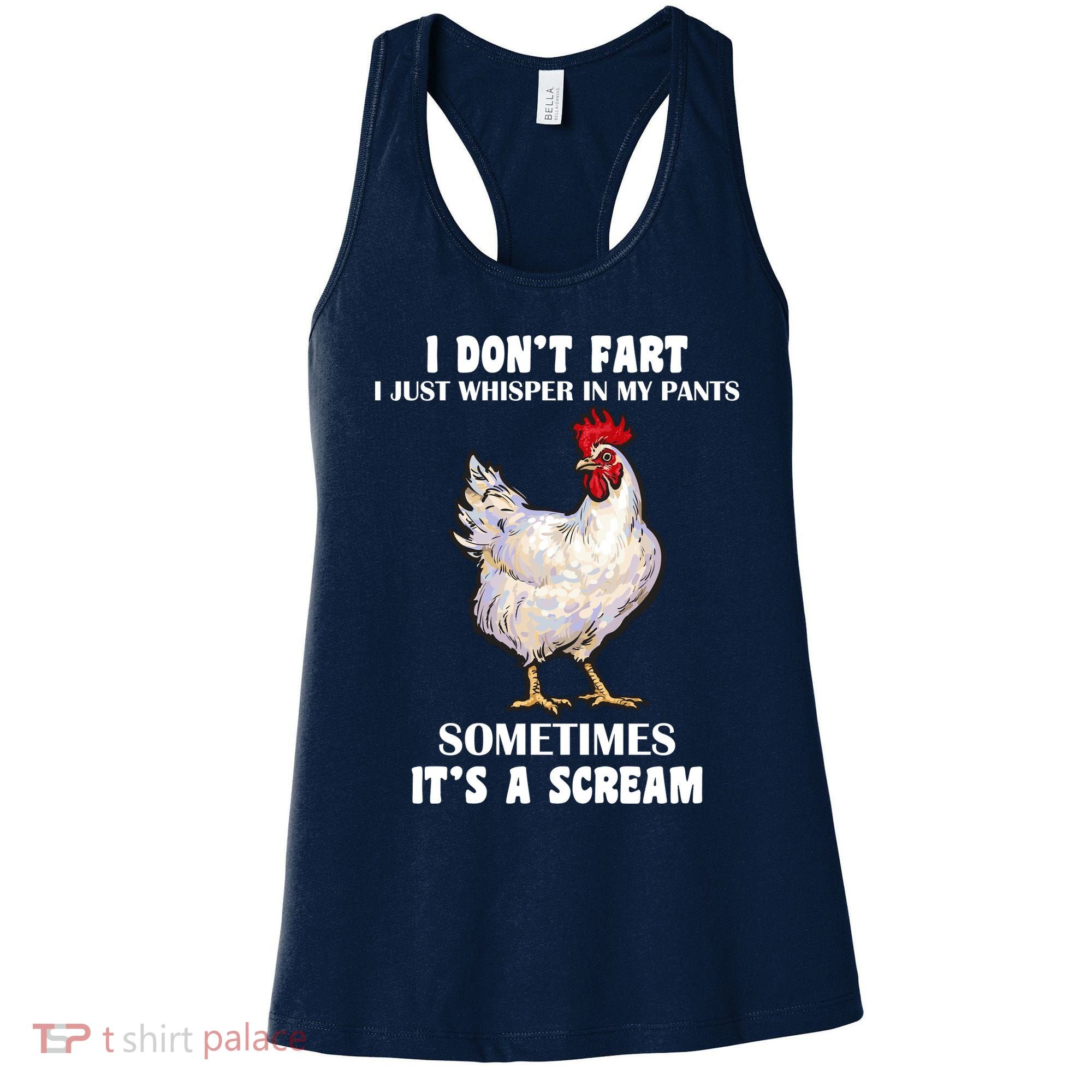I Don't Fart I whisper In My Pants It's A Scream Women's Tank Top