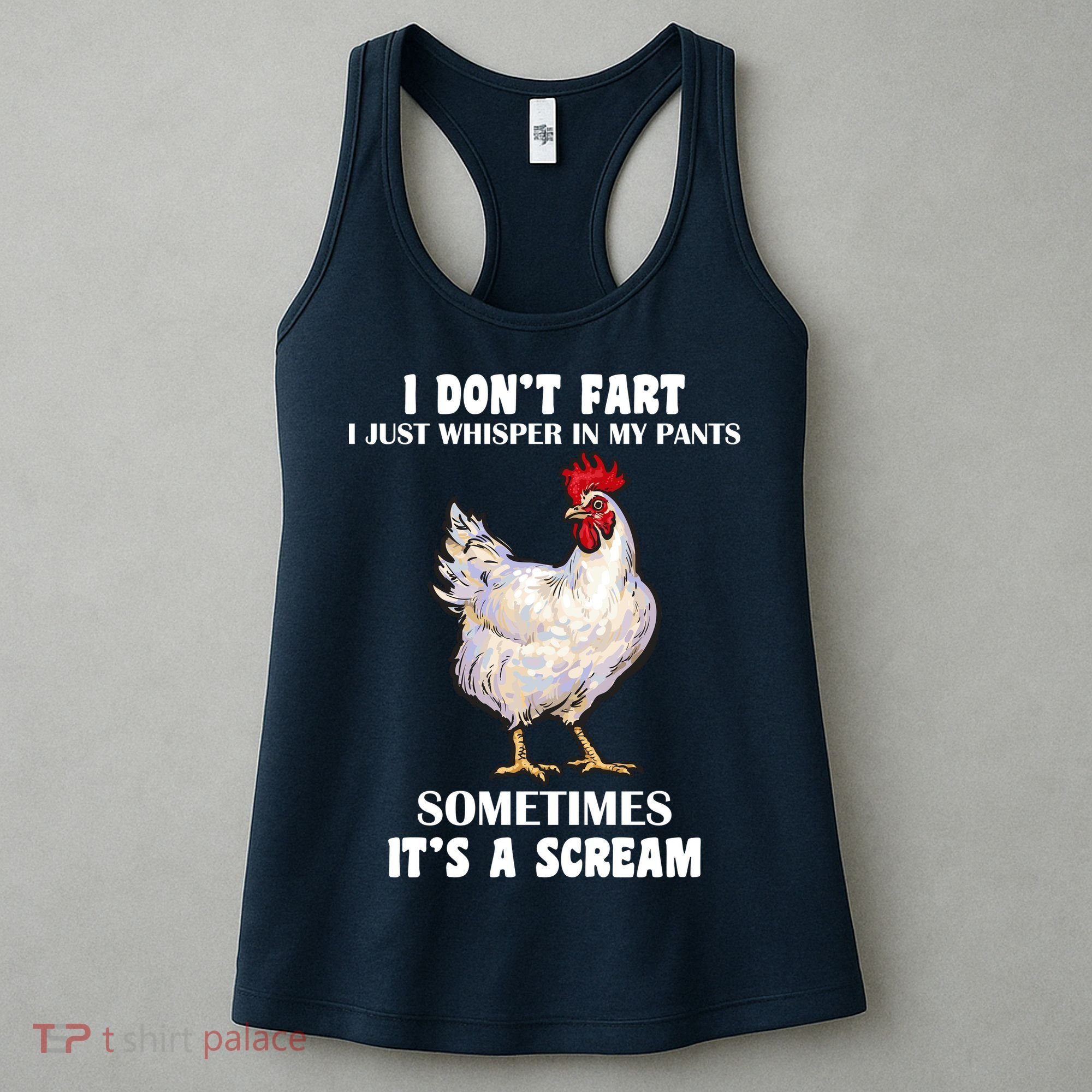 I Don't Fart I whisper In My Pants It's A Scream Women's Tank Top