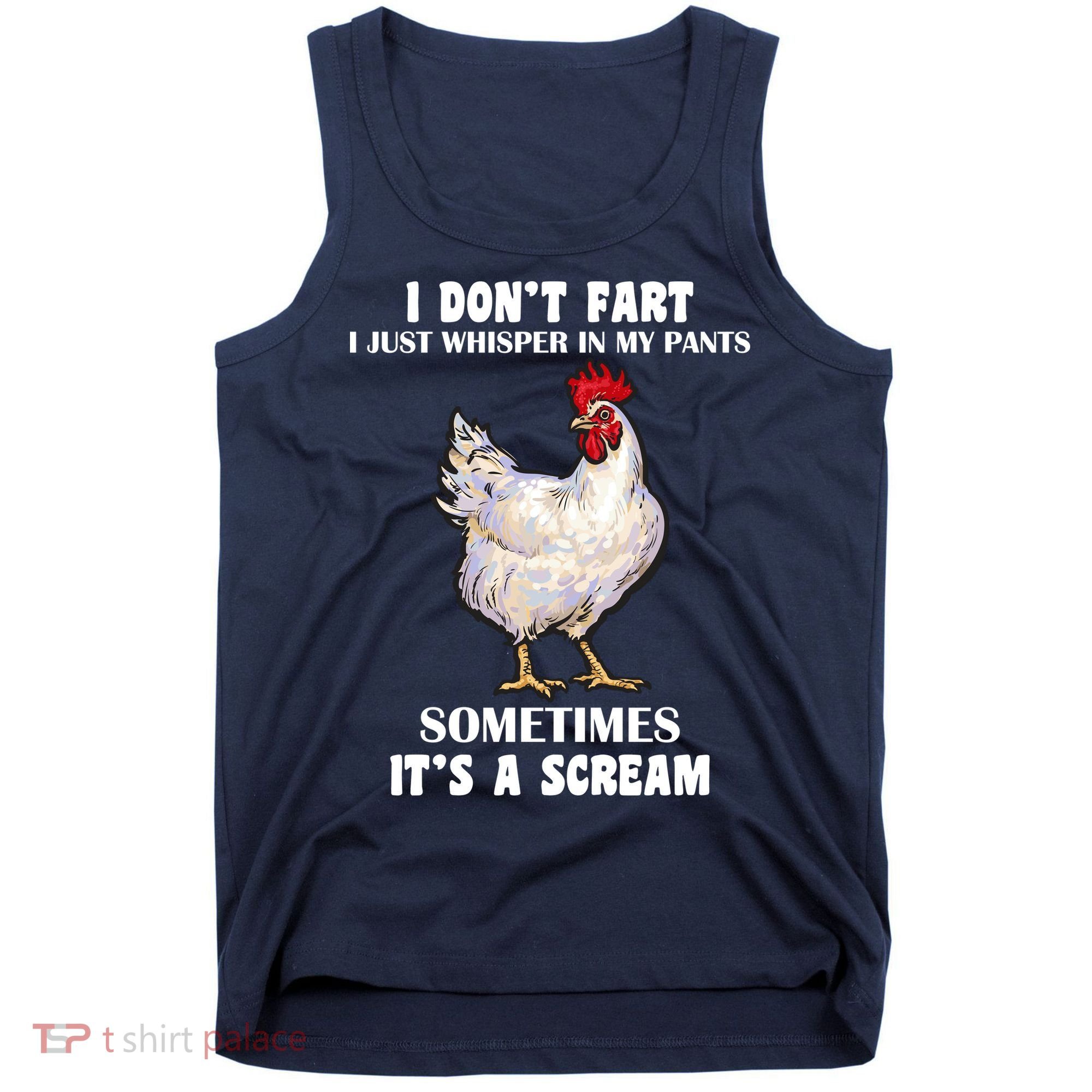 I Don't Fart I whisper In My Pants It's A Scream Tank Top