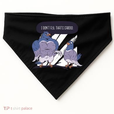 I Don't Fly That's Cardio Pigeon Funny USA-Made Doggie Bandana