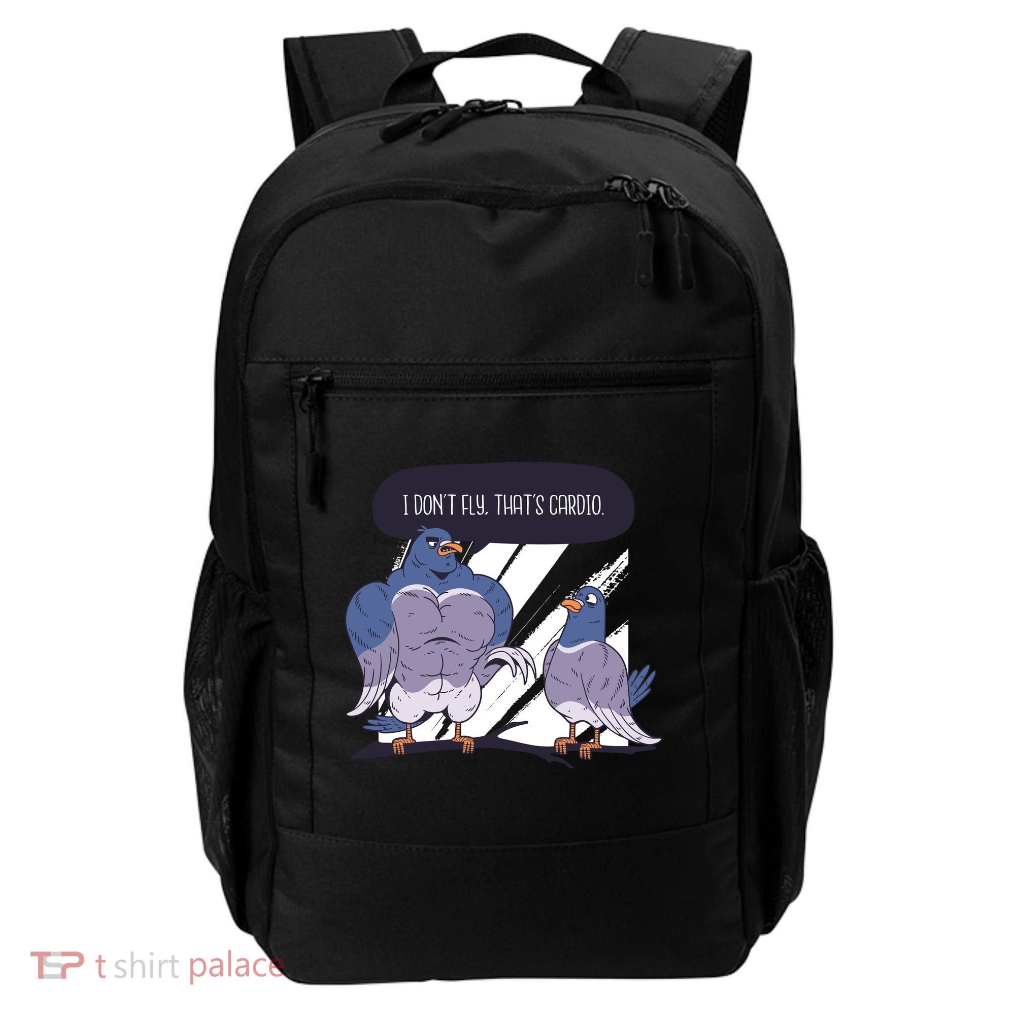 I Don't Fly That's Cardio Pigeon Funny Backpack