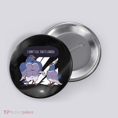 I Don't Fly That's Cardio Pigeon Funny Button
